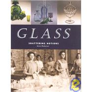 Glass : Shattering Notions