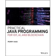 Practical Java Programming for Iot, Ai, and Blockchain