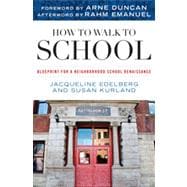 How to Walk to School Blueprint for a Neighborhood School Renaissance