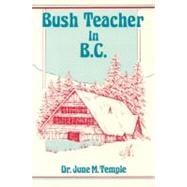 Bush Teacher in B.C.