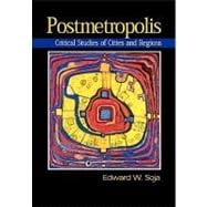 Postmetropolis Critical Studies of Cities and Regions