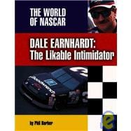 Dale Earnhardt : The Likeable Intimidator