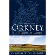 Orkney : A Historical Guide