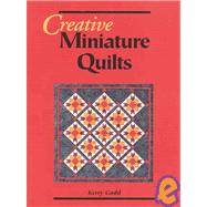 Creative Miniature Quilts