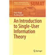 An Introduction to Single-User Information Theory