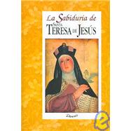 Sabiduria De Santa Teresa De Jesus / the Wisdom of Saint Theresa De Jesus