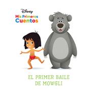 Disney Mis Primeros Cuentos: El primer baile de Mowgli (Disney My First Stories: Mowgli's First Dance)