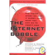 The Internet Bubble: The Inside Story on Why It Burst--And What You Can Do to Profit Now