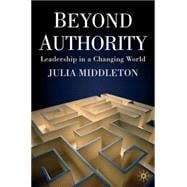 Beyond Authority Leadership in a Changing World