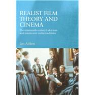 Realist Film Theory and Cinema The Nineteenth-Century Lukácsian and Intuitionist Realist Traditions