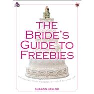 The Bride's Guide to Freebies Enhancing Your Wedding without Selling Out