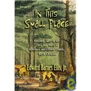 In This Small Place : Amazing Tales of the First 300 Years of Havelock and Craven County, North Carolina