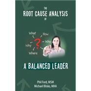 The Root Cause Analysis of a Balanced Leader