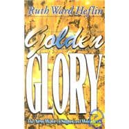 Golden Glory : The New Wave of Signs, Wonders and Miracles
