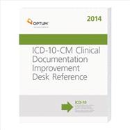 ICD-10-CM 2014 Clinical Documentation Improvement Desk Reference
