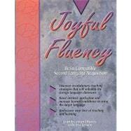 Joyful Fluency : Brain-Compatible Second Language Acquisition