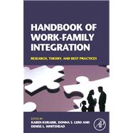 Handbook of Work-Family Integration : Research, Theory, and Best Practices