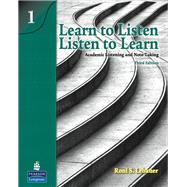 Learn to Listen, Listen to Learn 1  Academic Listening and Note-Taking