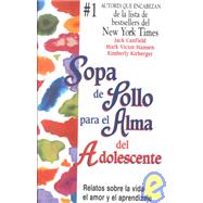 Sopa De Polo Para El Alma Del Adolescente/Chicken Soup for the Teenage Soul