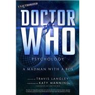 Doctor Who Psychology A Madman with a Box