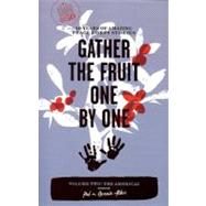 Gather the Fruit One by One: 50 Years of Amazing Peace Corps Stories Volume Two: The Americas