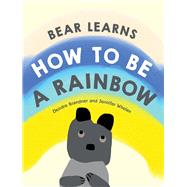 Bear Learns How To Be A Rainbow