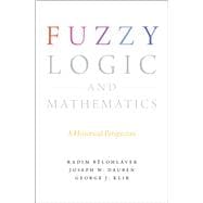 Fuzzy Logic and Mathematics A Historical Perspective