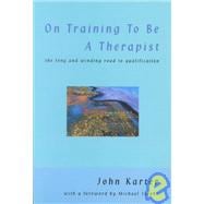 On Training To Be A Therapist The Long and Winding Road to Qualification