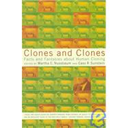 Clones and Clones Facts and Fantasies About Human Cloning