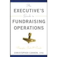 An Executive's Guide to Fundraising Operations Principles, Tools, and Trends
