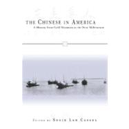 The Chinese in America A History from Gold Mountain to the New Millennium