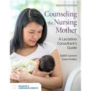 Counseling the Nursing Mother A Lactation Consultant’s Guide