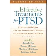 Effective Treatments for PTSD, Second Edition Practice Guidelines from the International Society for Traumatic Stress Studies