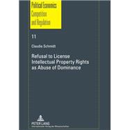Refusal to License Intellectual Property Rights As Abuse of Dominance
