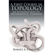 A First Course in Topology An Introduction to Mathematical Thinking