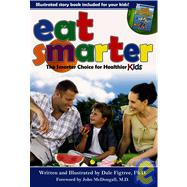 Eat Smarter : The Smarter Choice for Healthier Kids