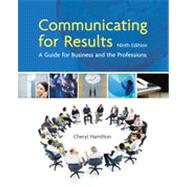 Communicating for Results: A Guide for Business and the Professions, 9th Edition