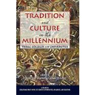 Tradition and Culture in the Millennium : Tribal Colleges and Universities