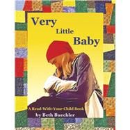 Very Little Baby A Read-With-Your-Child Book