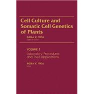 Cell Culture and Somatic Cell Genetics of Plants Vol. 1 : Laboratory Procedures and Their Applications