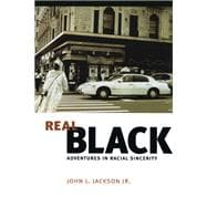 Real Black: Adventures In Racial Sincerity