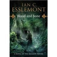 Blood and Bone A Novel of the Malazan Empire