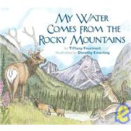 My Water Comes from the Rocky Mountains