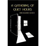 A Gathering Of Quiet Hours