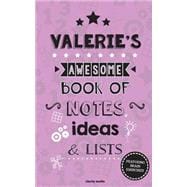 Valerie's Awesome Book of Notes, Lists & Ideas