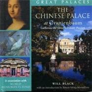 The Chinese Palace at Oranienbaum Catherine the Great's Private Passion