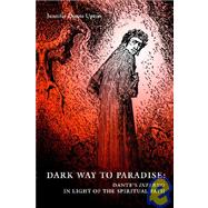 Dark Way to Paradise : Dante's Inferno in Light of the Spiritual Path