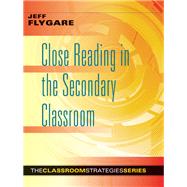 Close Reading in the Secondary Classroom