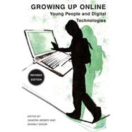 Growing Up Online Young People and Digital Technologies, Second Edition