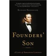 Founders' Son A Life of Abraham Lincoln
